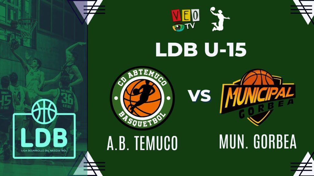 🔴EN VIVO | AB Temuco vs Mun. Gorbea  | U15 | Liga Desarrollo del Básquetbol