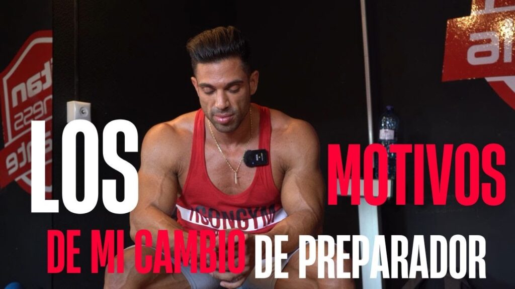 LOS MOTIVOS DE MI CAMBIO DE PREPARADOR #IFBBPRO #CULTURISMO #BODYBUILDING