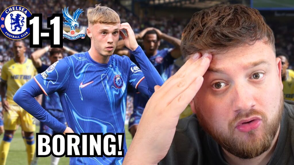 CHELSEA FAIL TO WIN AGAINST A POOR CRYSTAL PALACE!