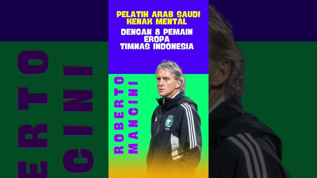 Roberto Mancini pelatih arab Saudi Soroti 8 pemain Indonesia yang berkarir di Eropa.