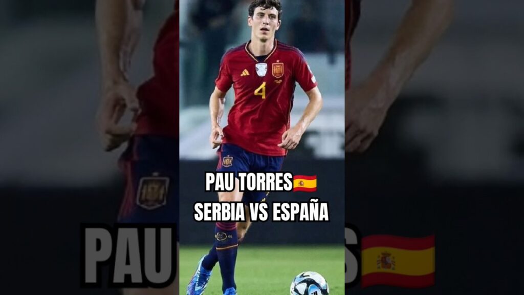 PAU TORRES ESPAÑA #futbol #españa #premierleague #astonvilla #pautorres #nationleague
