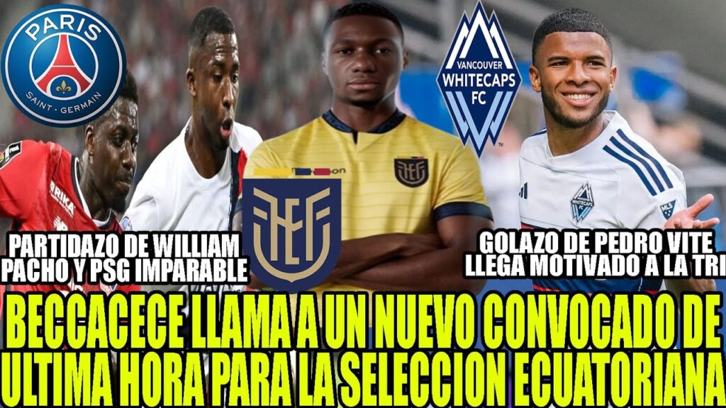 ¿NUEVO CONVOCADO DE ULTIMA HORA PARA SELECCION ECUADOR? PARTIDAZO DE WILLIAM PACHO Y PSG IMPARABLE