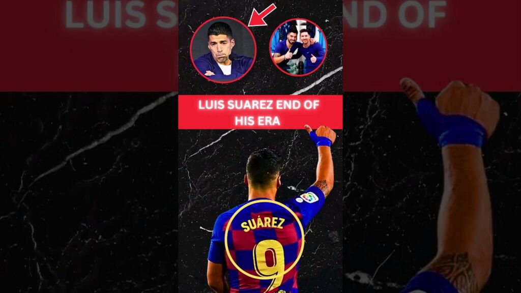 The End of Luis Suarez's Era 😢🏆 #football #shorts #sprintblaze