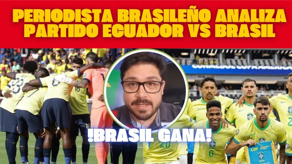Periodista Brasileño Analiza el Partido de Ecuador vs Brasil