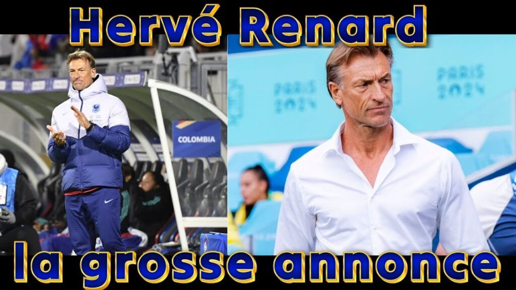 Hervé Renard, la grosse annonce