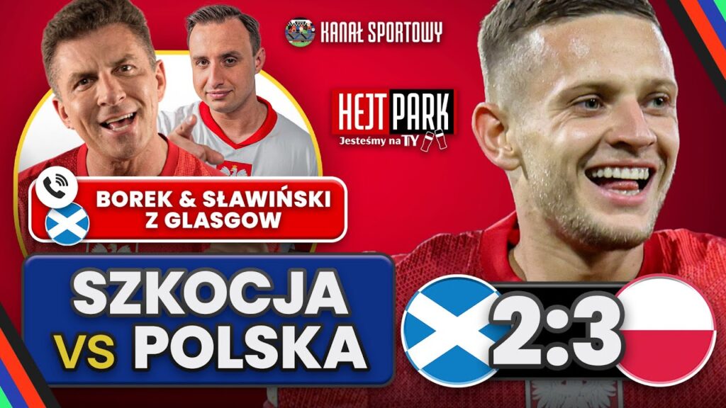 POLSKA POKONAŁA SZKOCJĘ! LEWANDOWSKI, SZYMAŃSKI I ZALEWSKI STRZELAJĄ! | HEJT PARK JESTEŚMY NA TY