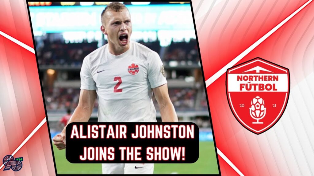 Celtic FC’s Alistair Johnston  is a Scottish Costco celebrity + CanMNT vibes