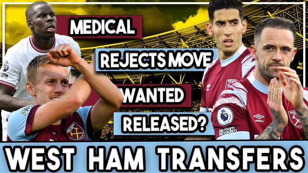 Aguerd rejects loan move, Forest want Ward-Prowse & Zouma Saudi medical | Ings could be released