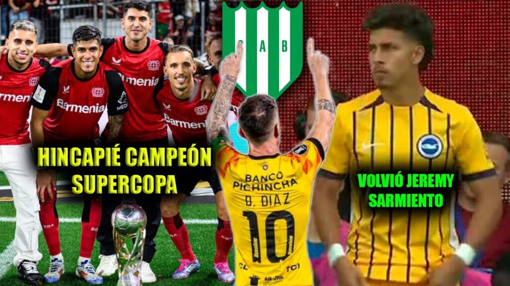PIERO HINCAPIÉ CAMPEÓN DE LA SUPERCOPA DE ALEMANIA 🔥 | EL KITU AL BANFIELD | JEREMY SARMIENTO VOLVIÓ