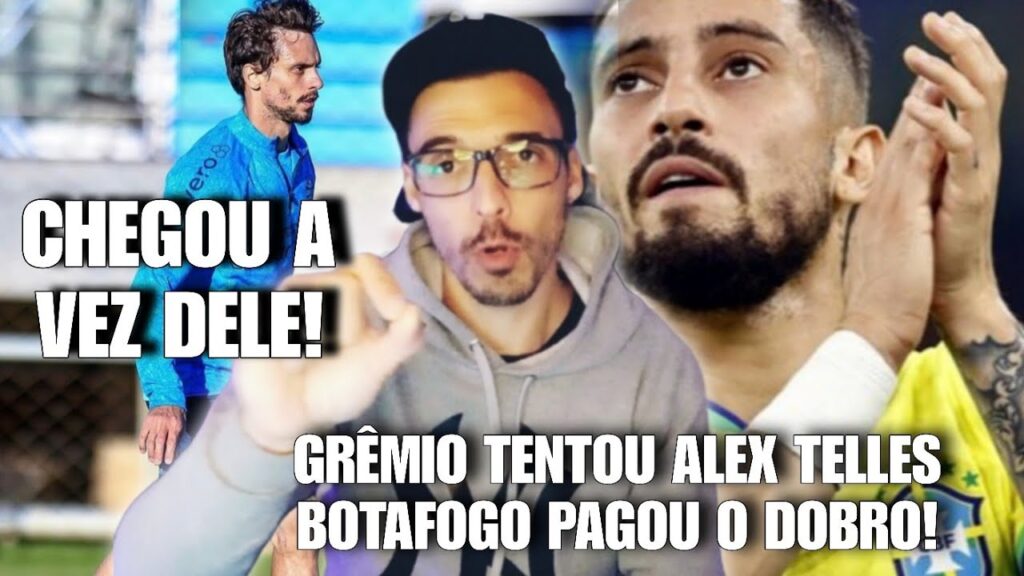 🚨🔵 CHEGOU A VEZ DELE! GRÊMIO FEZ PROPOSTA POR ALEX TELLES BOTAFOGO OFERCEU O DOBRO!