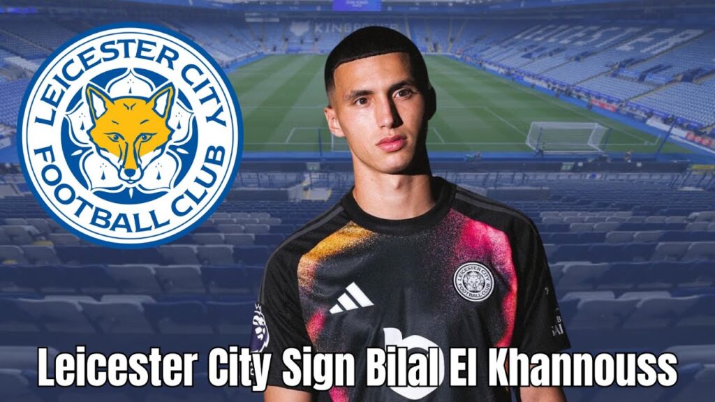 Leicester City Sign Bilal El Khannouss!!| Leicester City News|