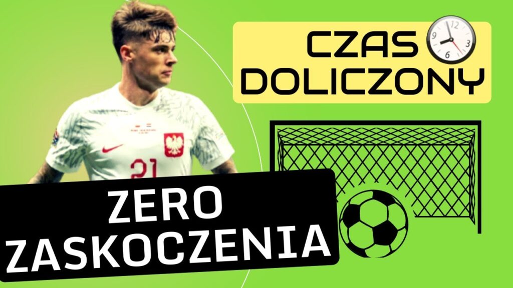 PO MECZU ZE SZKOCJĄ: IDŹMY ZA CIOSEM - CZAS DOLICZONY #24