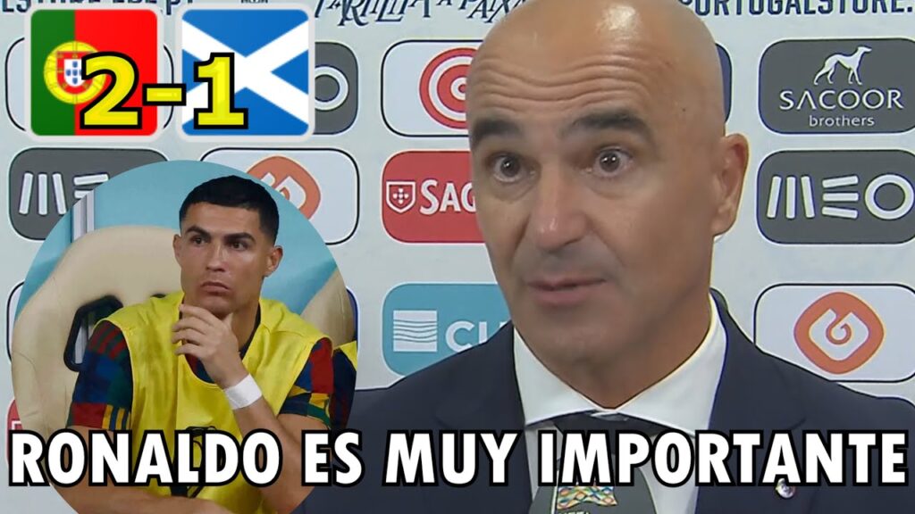 PORTUGAL 2-1 ESCOCIA ROBERTO MARTINEZ EXPLICA POR QUE CRISTIANO RONALDO NO FUE TITULAR HOY