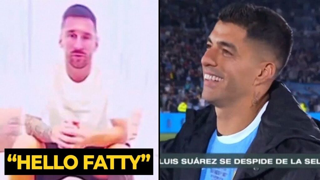 MESSI teased Luis Suarez calling ‘FATTY’ in his tribute after Uruguay farewell | Football News Today MESSI teased Luis Suarez calling 'FATTY' in his tribute after Uruguay farewell | Football News Today
