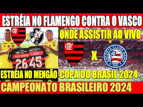 FLAMENGO X VASCO - ESTRÉIA DE ALEX SANDRO E GONZALO PLATA - FLAMENGO X BAHIA - DESFALQUES DO MENGÃO