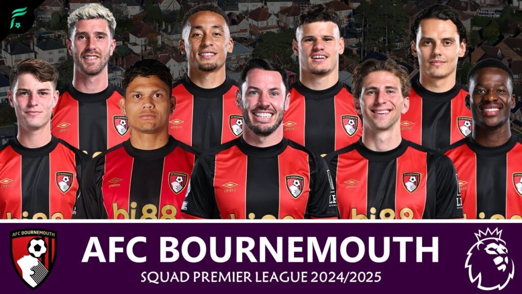 AFC BOURNEMOUTH 🔴⚫️ ● Squad for Premier League Seasons 2024/2025 with Transfer Update [Official]