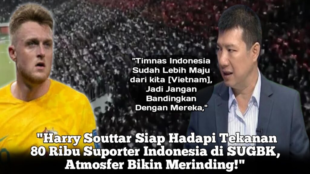  "Harry Souttar Siap Hadapi Tekanan 80 Ribu Suporter Indonesia di SUGBK, Atmosfer Bikin Merinding!"