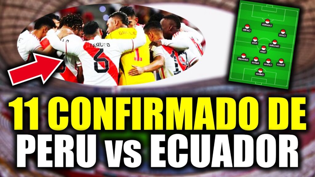 ¡LO ULTIMO! 11 CONFIRMADO DE PERU vs ECUADOR! FOSSATI SALE CON TODO! ELIMINATORIAS 2024