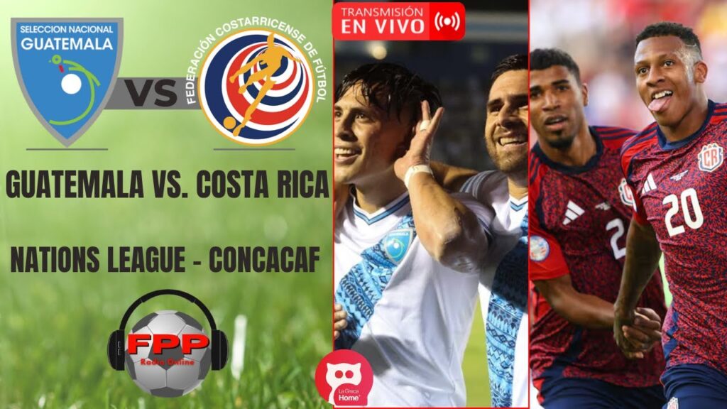 GUATEMALA VS COSTA RICA EN VIVO ⚽ CONCACAF NATION LEAGUE - GRUPO A - FECHA 2