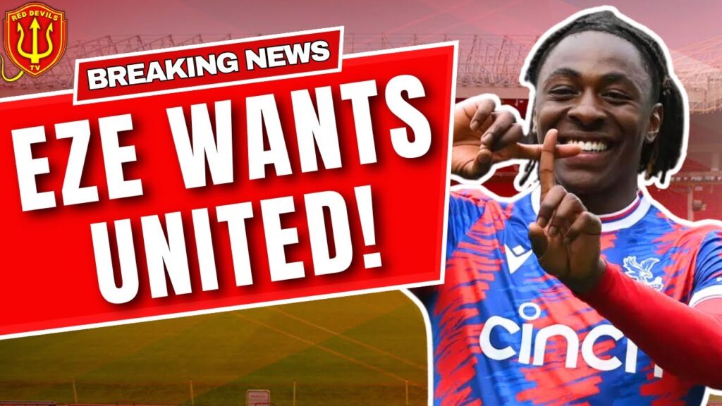 Ineos WANT Eberechi Eze next summer! | Manchester United transfer news! #manchesterunited
