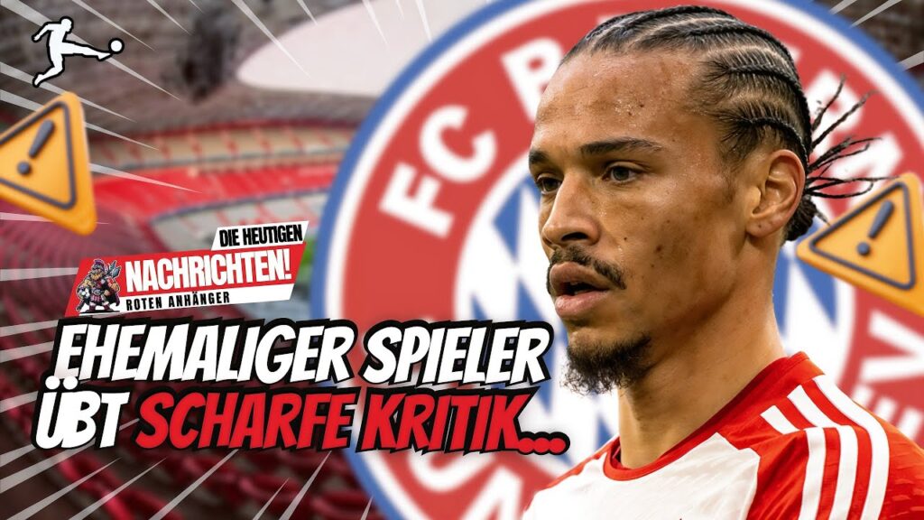 🔥😱 EHEMALIGER SPIELER GEHT AUF LEROY SANÉ LOS: "ER SPIELT NUR ZU 20% SEINER MÖGLICHKEITEN!