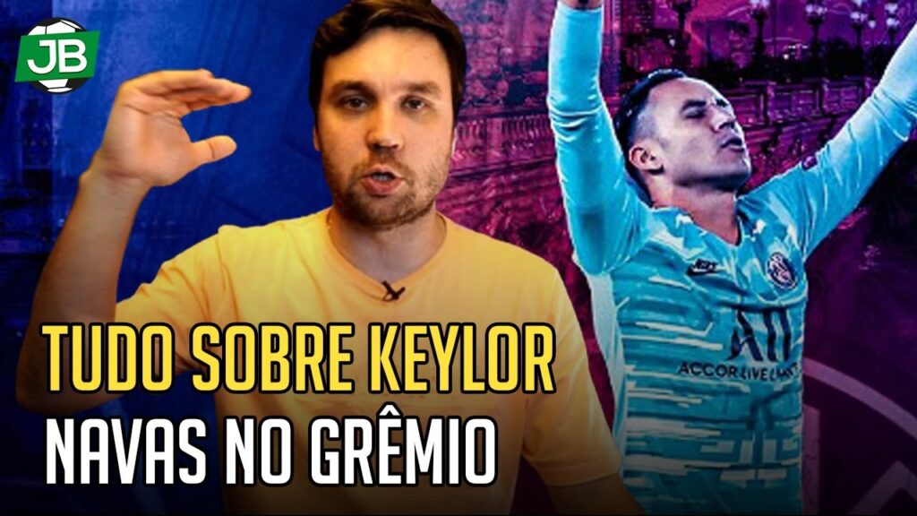 🔵 TUDO SOBRE KEYLOR NAVAS NO GRÊMIO