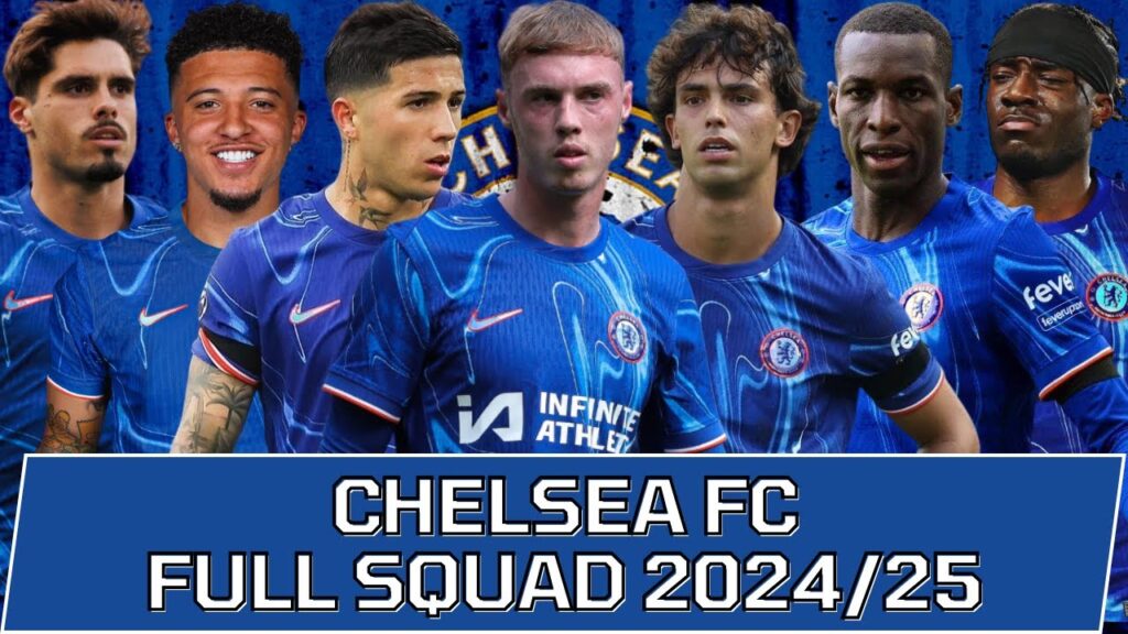 CHELSEA FC FULL SQUAD SEASON 2024/25 | Chelsea FC Official Squad