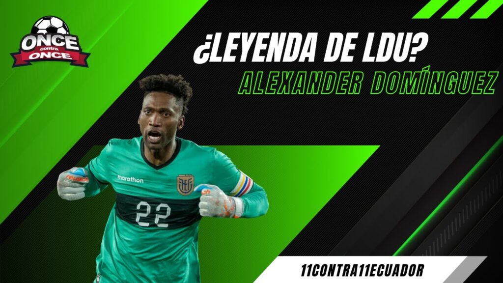 Alexander Domínguez 🧤 su INCREÍBLE historia 🥅 Arquero de Ecuador