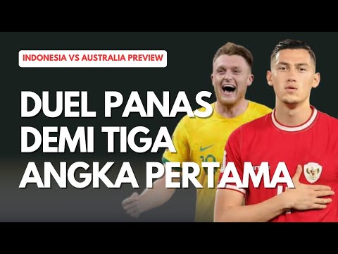 INDONESIA VS AUSTRALIA : Waspada bola atas & Lini depan harus ngacak - ngacak.
