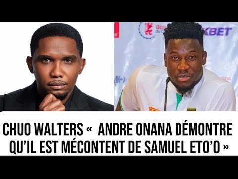 ” Andre Onana montre qu'il est mécontent de Samuel Eto’o ’’ Dr Chuo Walters parle du staff des lions