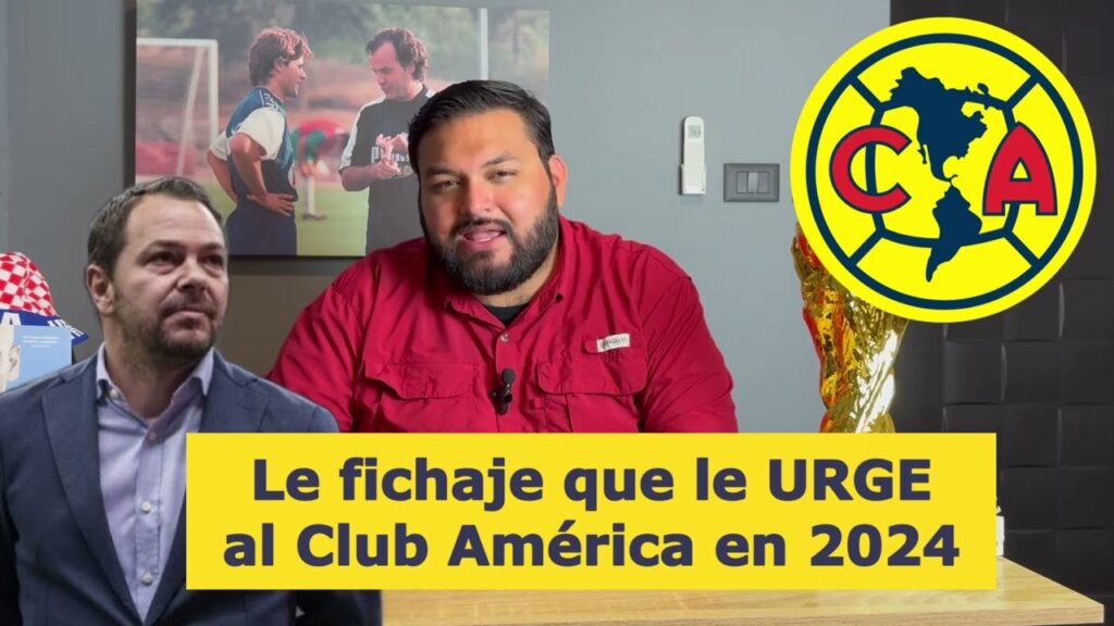 ¡Le URGE refuerzo al CLUB AMÉRICA! Te explicó los MOTIVLS