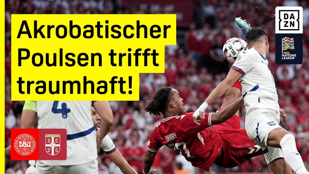 Traumhafter Fallrückzieher lässt Dänen jubeln: Dänemark - Serbien | Nations League | DAZN Highlights