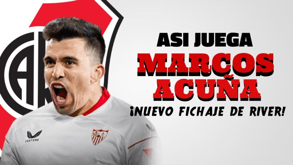 ASI JUEGA MARCOS "HUEVO" ACUÑA, NUEVO FICHAJE DE RIVER PLATE ⚽🥚