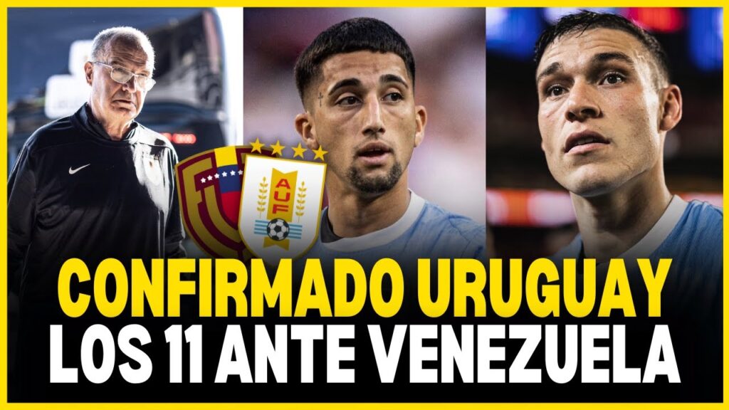 ¡CONFIRMADO URUGUAY! Los 11 de MARCELO BIELSA para enfrentar a VENEZUELA por ELIMINATORIAS ¡CONFIRMADO URUGUAY! Los 11 de MARCELO BIELSA para enfrentar a VENEZUELA por ELIMINATORIAS