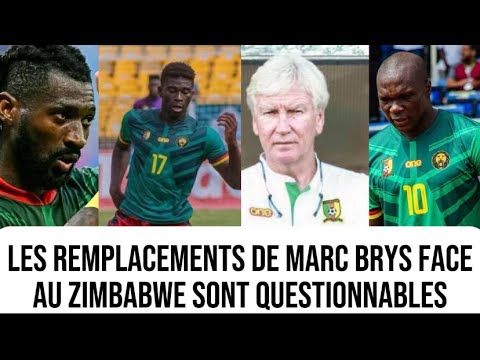 Marc Brys a fait de mauvais remplacements contre le Zimbabwe ; beleba , Aboubakar et Zambo devaient…