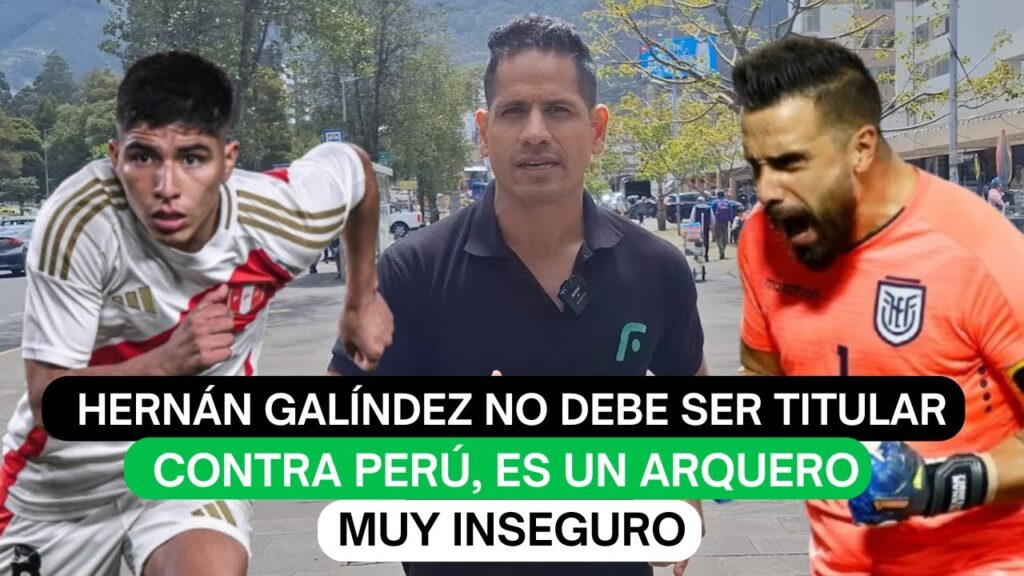 Hernán Galíndez no debe ser titular contra Perú, es un arquero muy inseguro