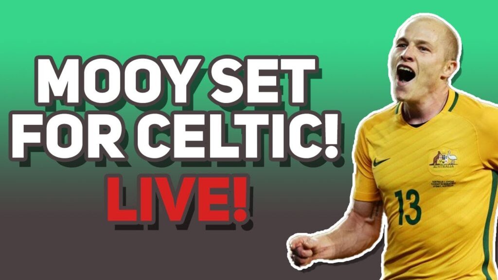 AARON MOOY SET TO JOIN CELTIC! | Celtic Transfer Talk