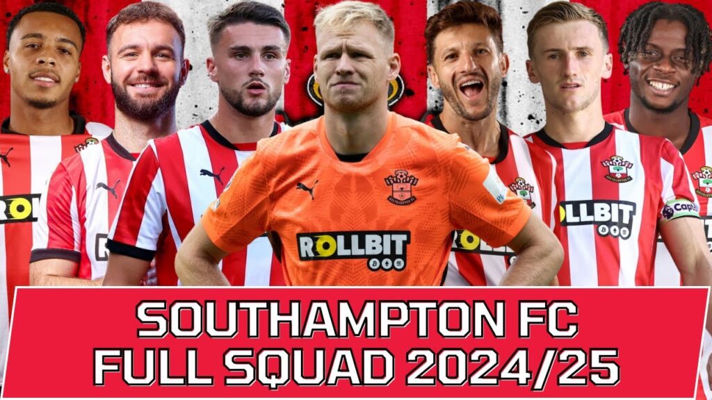SOUTHAMPTON FC FULL SQUAD SEASON 2024/25 | Southampton FC Official Squad