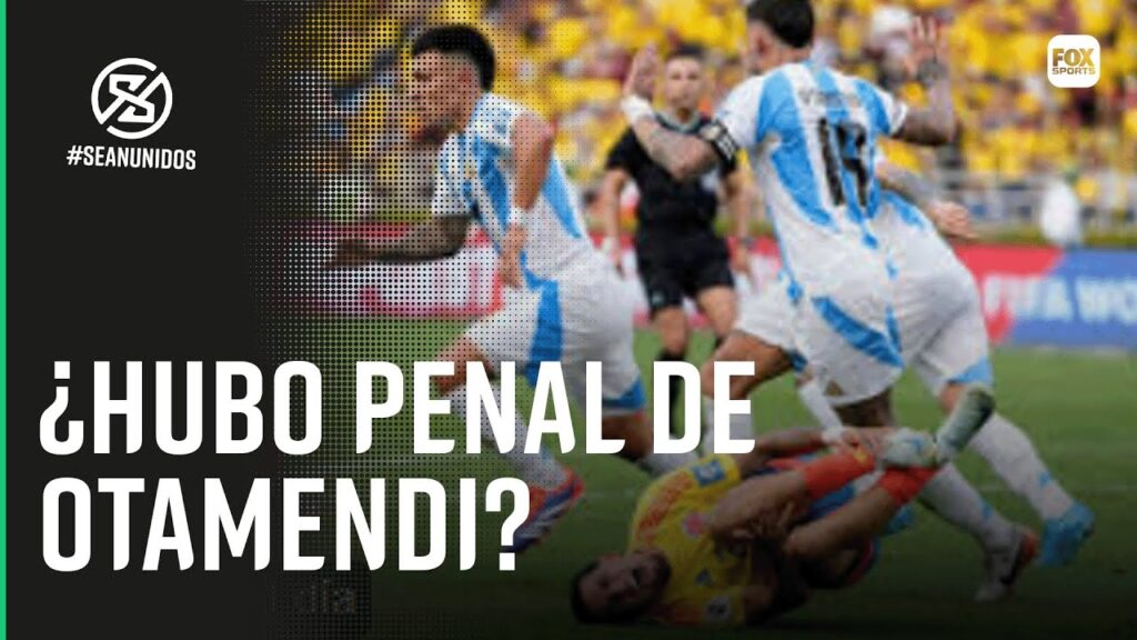 LA POLÉMICA POR EL PENAL DE OTAMENDI Y LA FALTA NO COBRADA A JULIÁN ÁLVAREZ || SEAN UNIDOS