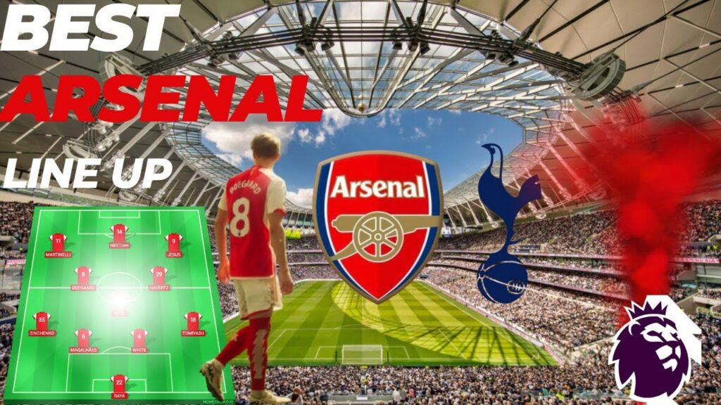 How Should Arsenal Line Up Against Tottenham? Injury Crisis Hits Arteta!