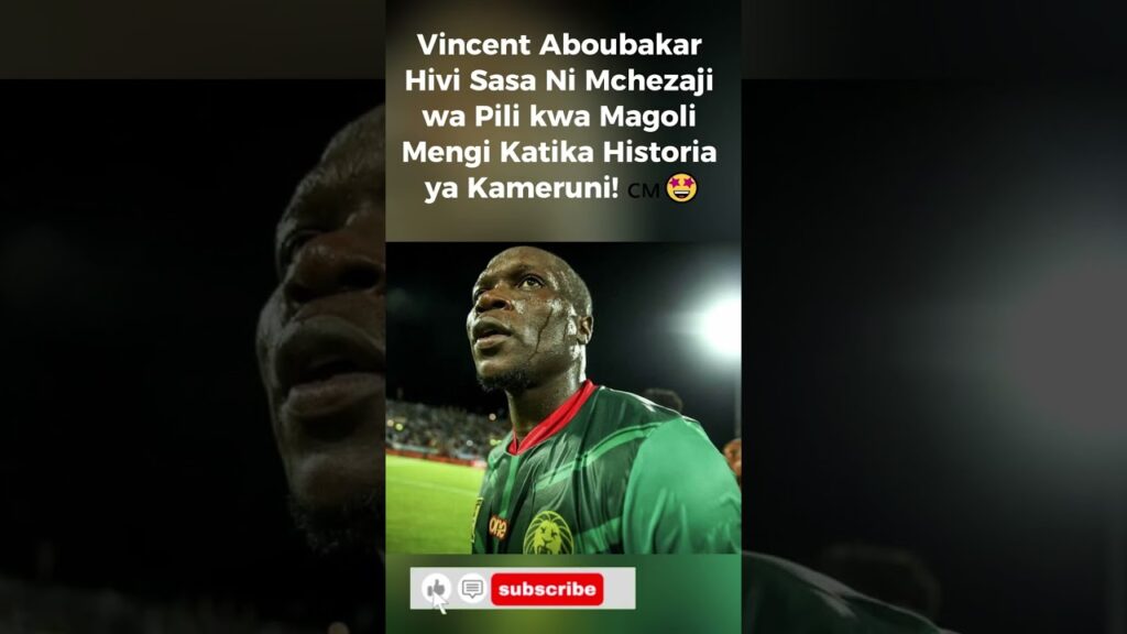 Vincent Aboubakar Hivi Sasa Ni Mchezaji wa Pili kwa Magoli Mengi Katika Historia ya Kameruni! 🇨🇲🤩