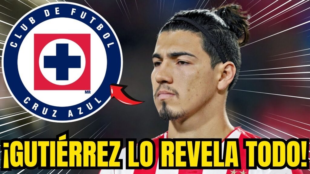 ¡BOMBA! ¡ÉRICK GUTIÉRREZ CONFIESA INTERÉS DEL CRUZ AZUL! | NOTICIAS DEL CRUZ AZUL