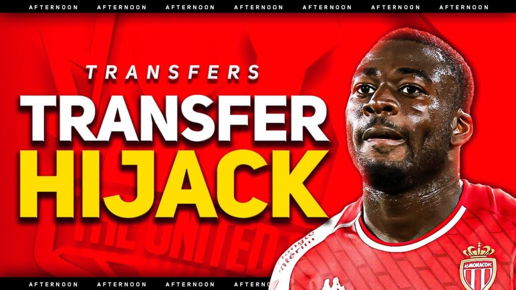 FOFANA Transfer HIJACK! Man Utd Transfer News