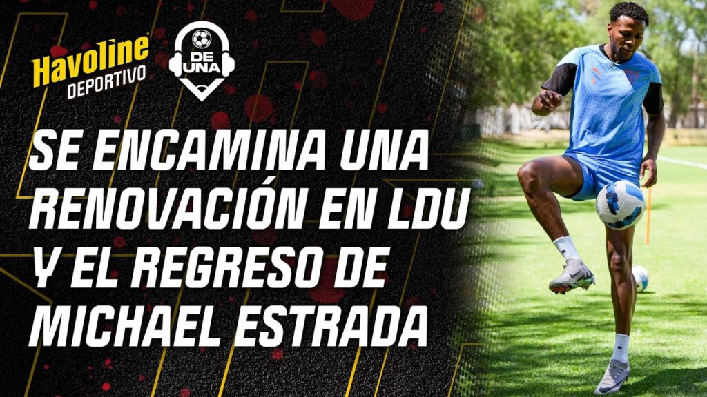 SE VIENE UNA RENOVACIÓN EN LIGA | ¿CUÁNDO VUELVE MICHAEL ESTRADA? | #DeUna