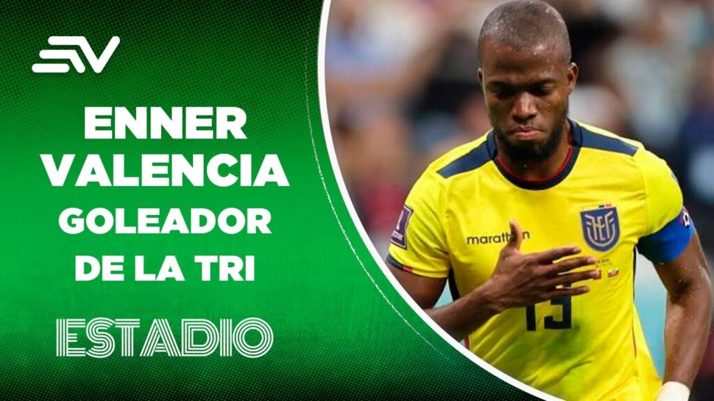 Enner Valencia es el goleador histórico de la selección nacional | Estadio | Ecuavisa