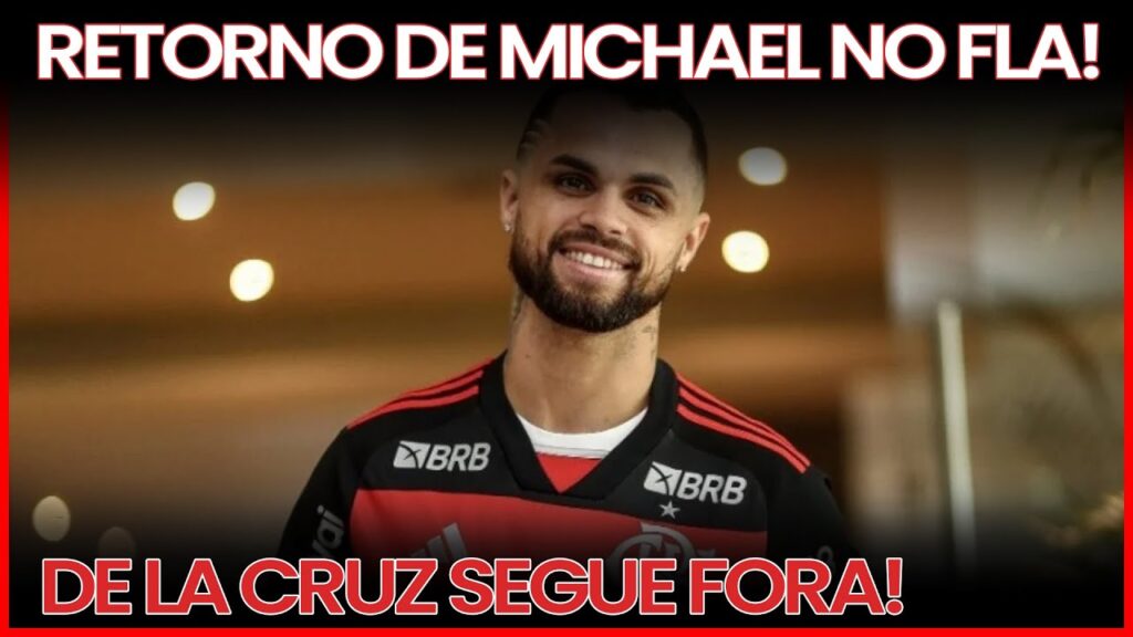 NICOLÁS DE LA CRUZ NÃO IRÁ VOLTAR! RETORNO DE MICHAEL NO TIME DO FLAMENGO!