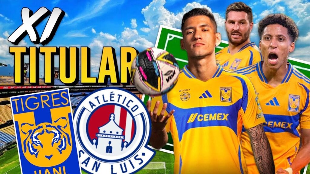 🔥✅ 11 TITULAR de Tigres vs San Luis y DONDE VER? 🔥