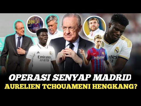 FIX❗AURELIEN TCHOUAMENI HENGKANG😱 RENCANA MENGEJUTKAN MADRID UNTUK FRENKIE DE JONG👀