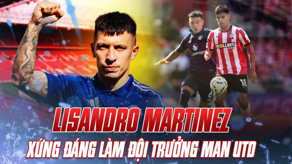 LISANDRO MARTINEZ LẠI CHỨNG TỎ ĐẲNG CẤP NHÀ VUA: ĐÁ THẾ NÀY THÌ NÊN LÀM ĐỘI TRƯỞNG MAN UTD!