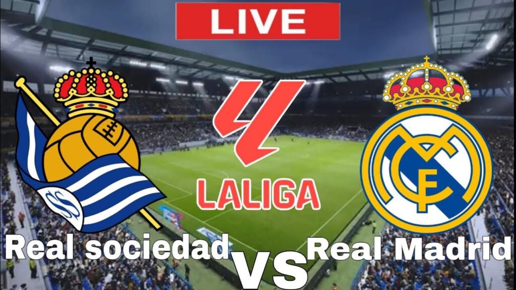 Real sociedad vs Real Madrid | Real Madrid vs Real Sociedad | LALIGA LIVE MATCH TODAY 2024